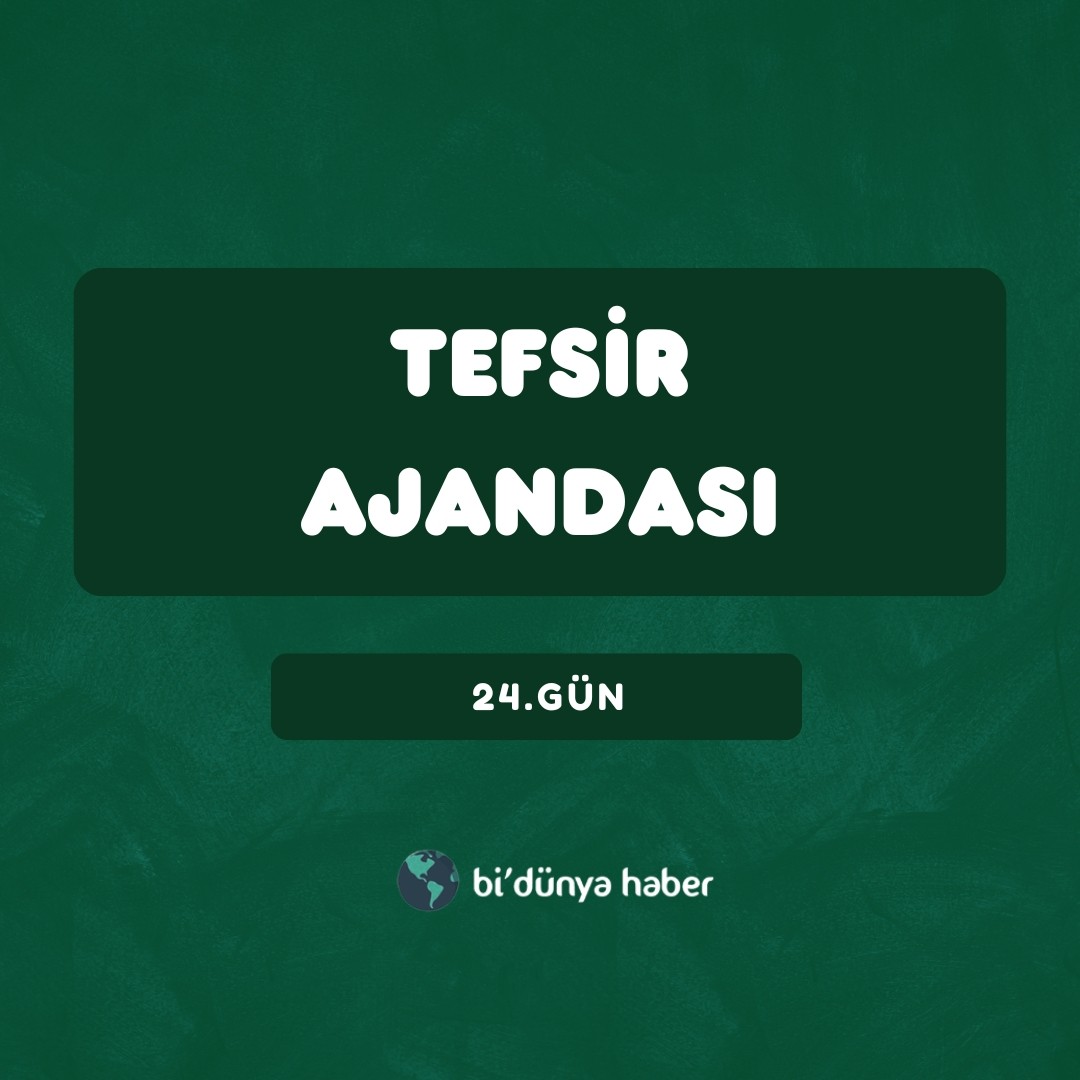 Tefsir Ajandası 24.Gün
