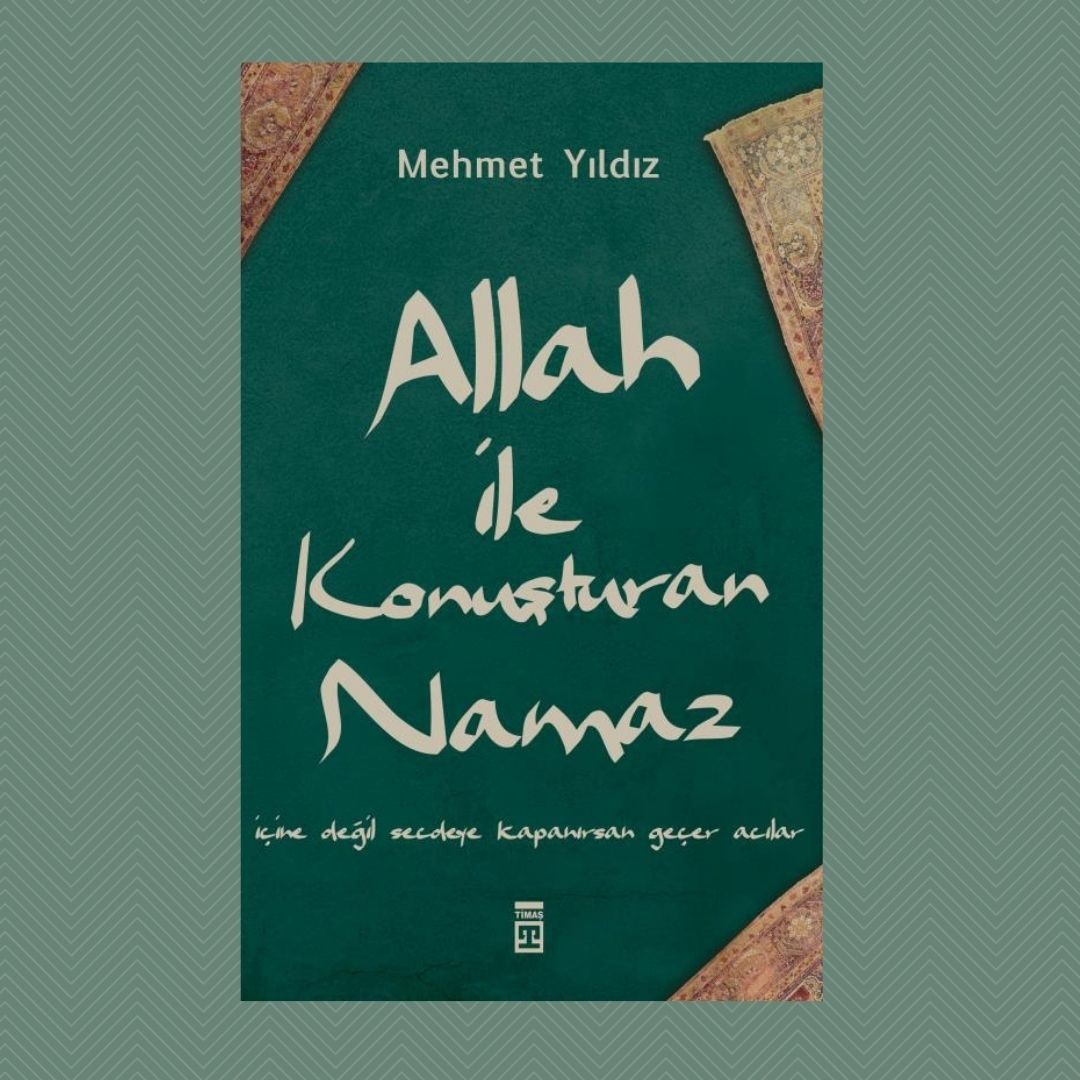 Allah ile Konuşturan Namaz - Mehmet Yıldız