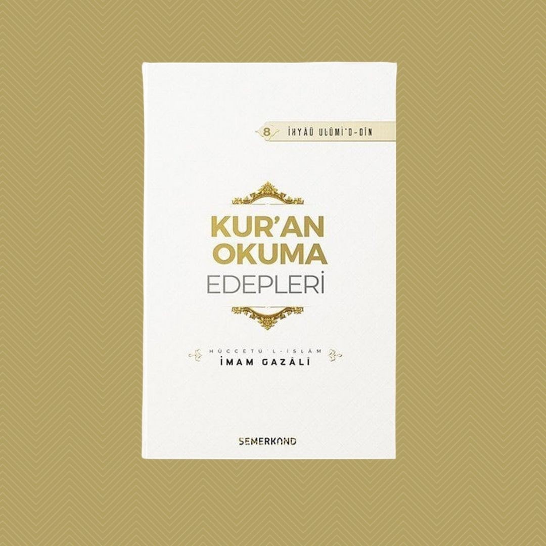 Kur'an Okuma Edepleri - İmam Gazali