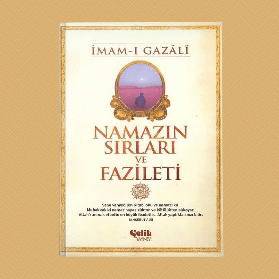 Namazın Sırları ve Fazileti- İmam Gazali