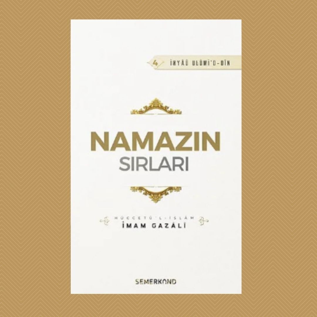 Namazın Sırları - İmam Gazali