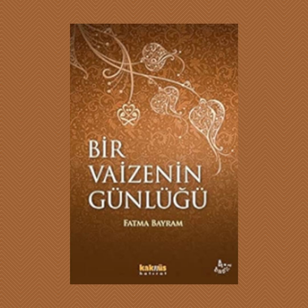 Bir Vaizenin Günlüğü- Fatma Bayram