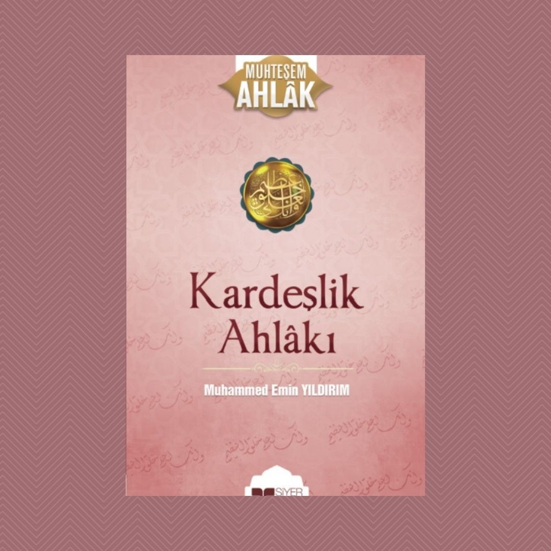Kardeşlik Ahlakı Muhammed Emin Yıldırım