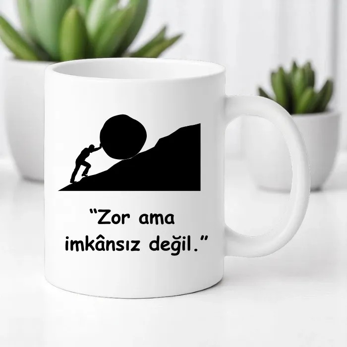 Zor Ama İmkansız Değil Kupa Bardak