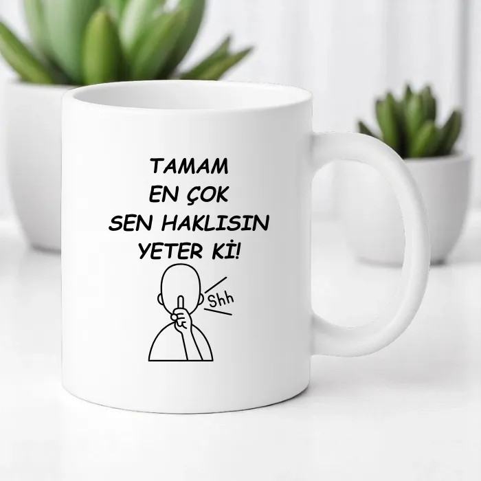 Sen Haklısın Kupa  Bardak