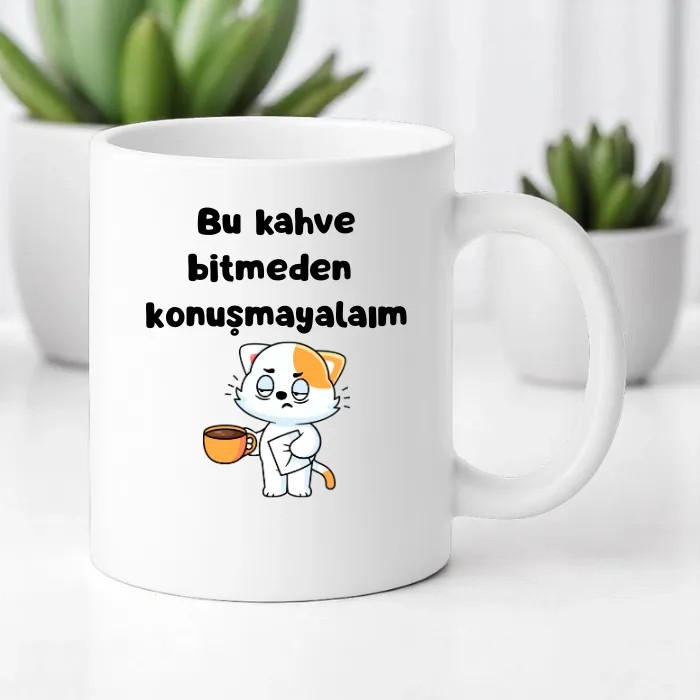 Kahve Bitmeden Konuşmayalım Kupa Bardak
