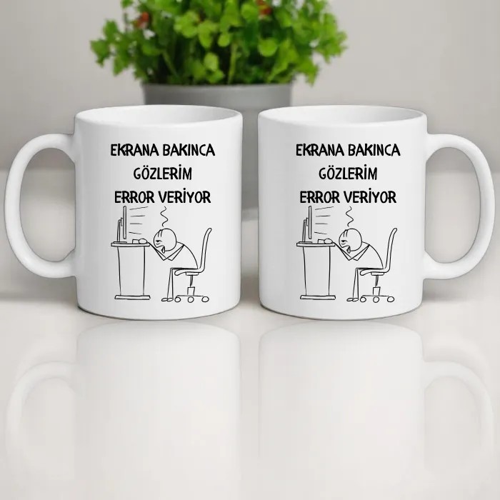Gözlerim Error Veriyor Kupa Bardak
