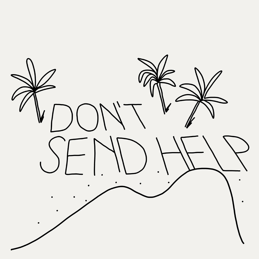 DON'T SEND HELP POSTER - 40x50 PREMIUM PAPER