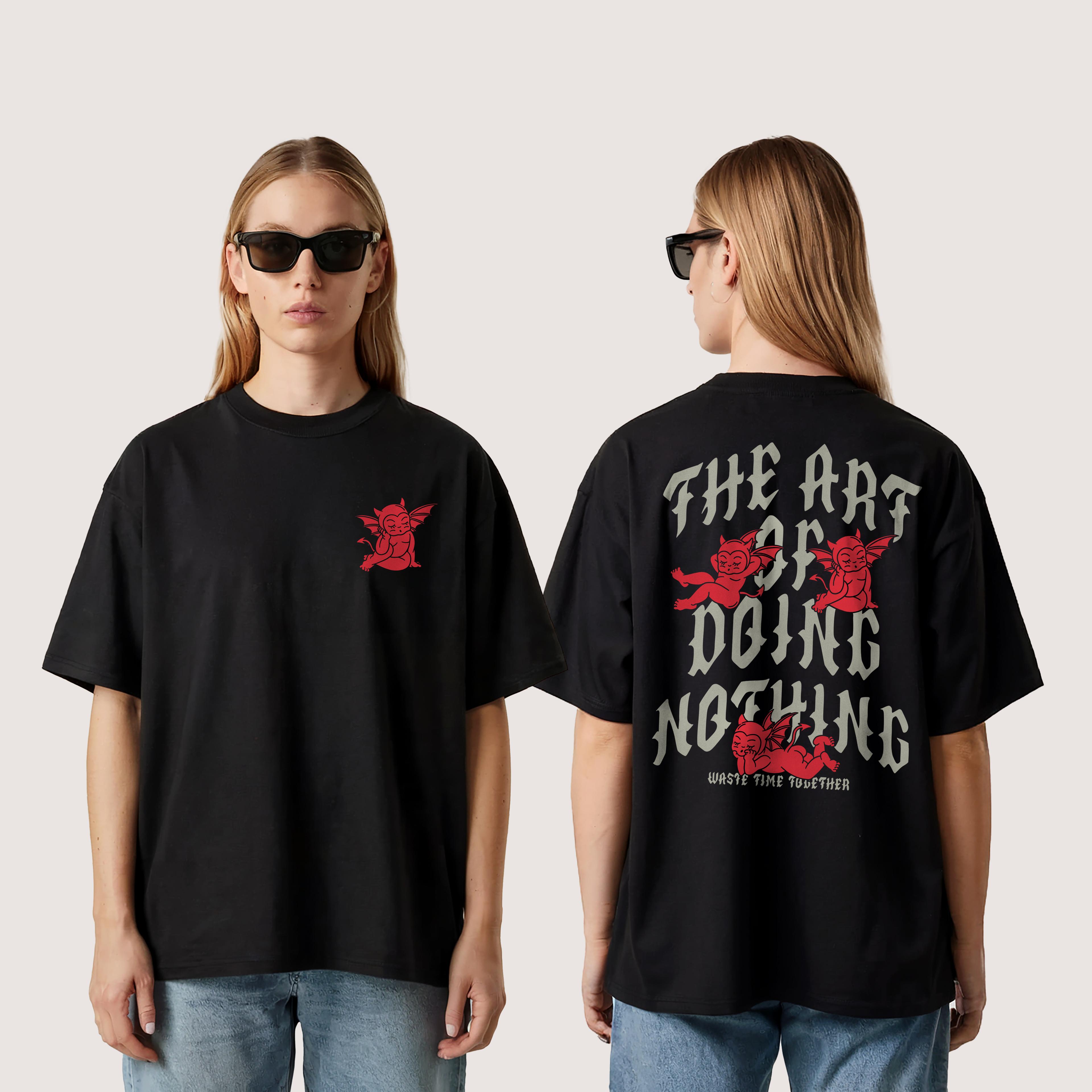 ART OF DOING NOTHING - UNISEX TASARIM T-SHIRT - OVERSIZED