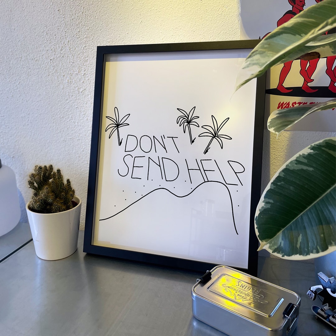 DON'T SEND HELP POSTER - 40x50 PREMIUM PAPER