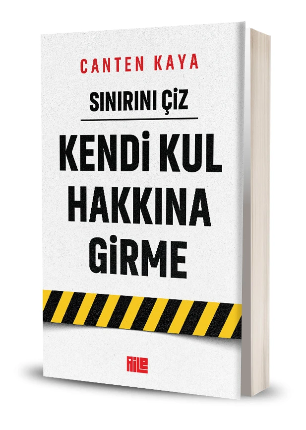 Sınırını Çiz / Kendi Kul Hakkına Girme
