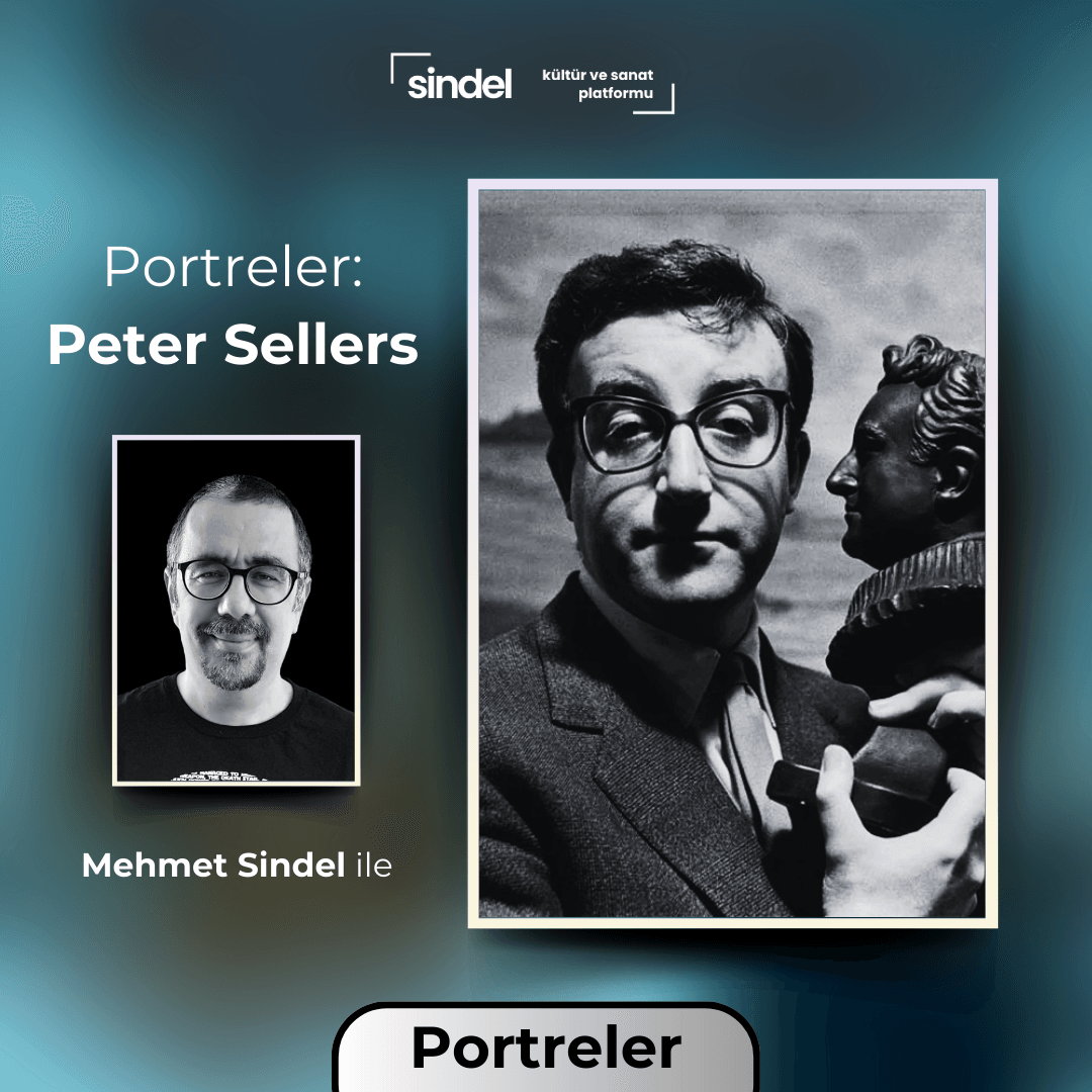 Portreler: Peter Sellers - Yönetmen İnceleme