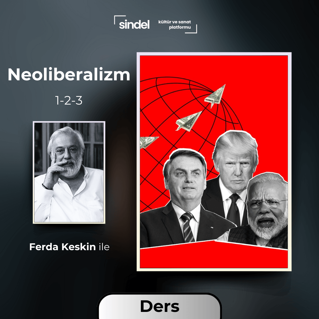 Ferda Keskin ile Neoliberalizm - 3 Bölüm Paket - Seminer