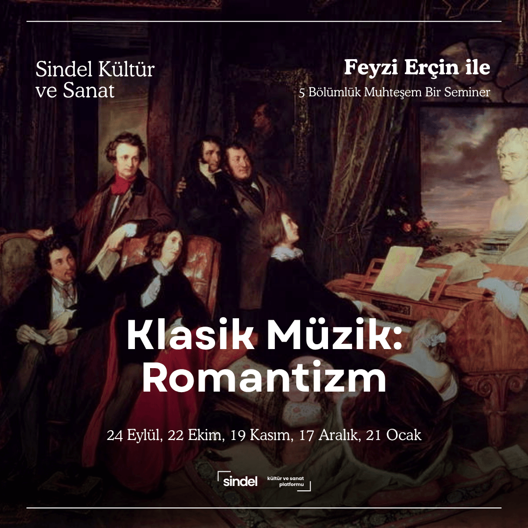 Klasik Müzik: Romantizm - Feyzi Erçin (5 Bölümlük Seminer)