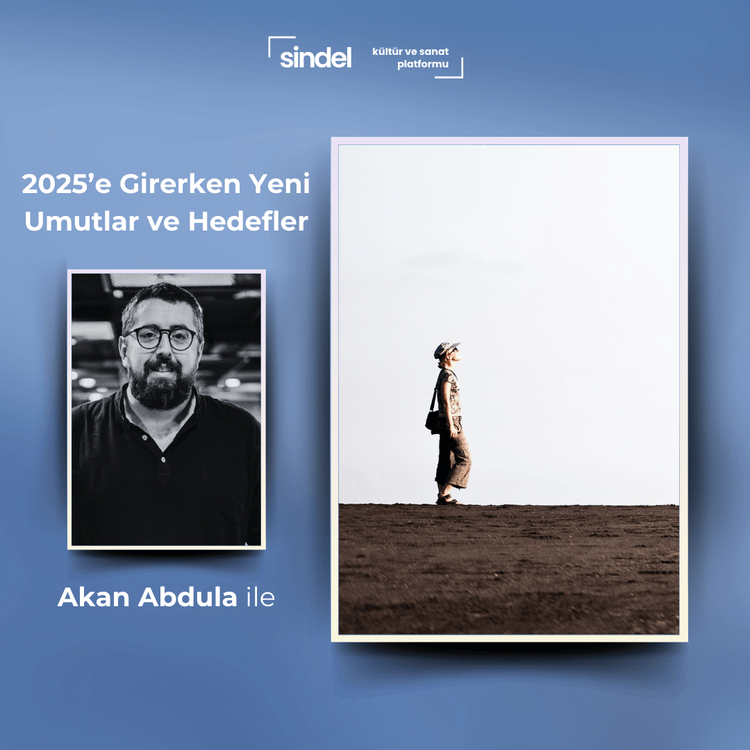 Akan Abdula - 2025’e Girerken Yeni Umutlar ve Hedefler