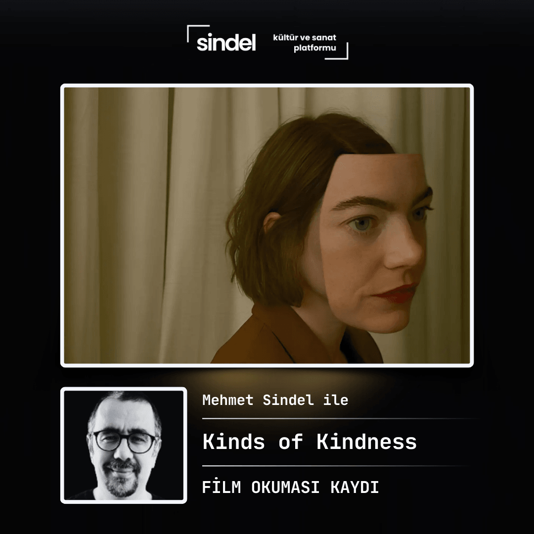 Kinds of Kindness - Mehmet Sindel ile Film Okuma