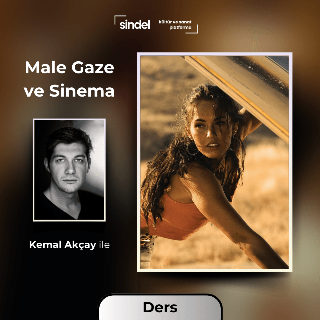 Male Gaze ve Sinema - Kemal Akçay