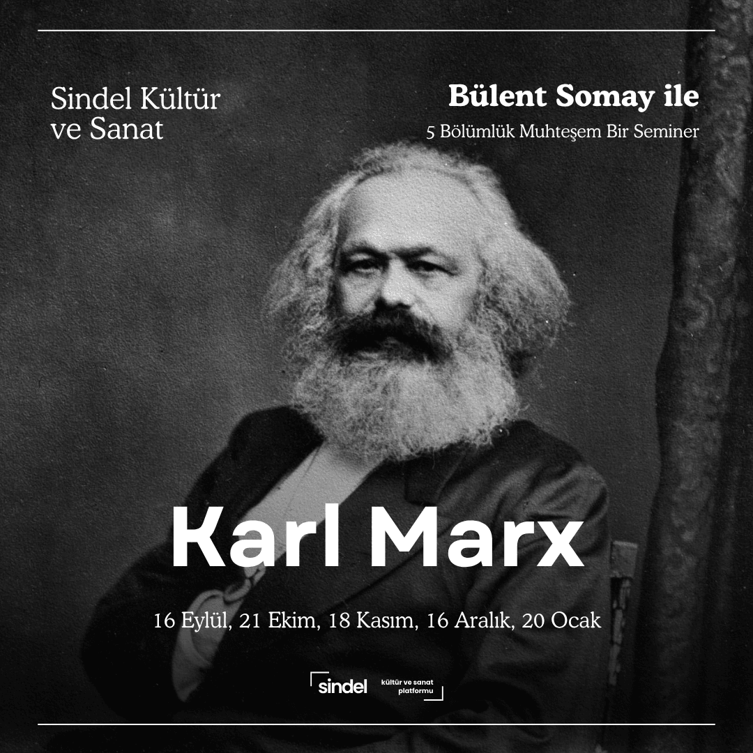 Karl Marx - Bülent Somay (5 Bölümlük Seminer)