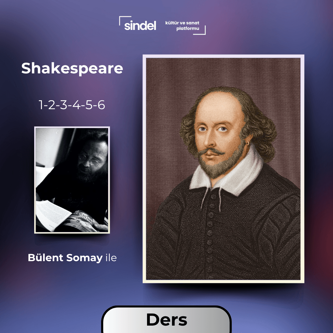 Bülent Somay ile - Shakespeare (6 Bölüm)
