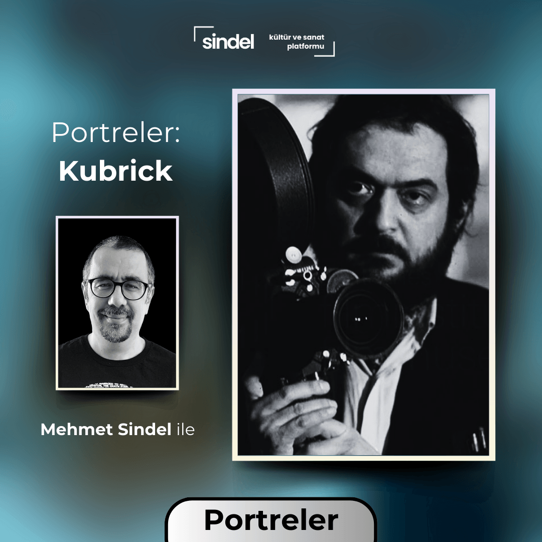 Portreler - Kubrick - Yönetmen İnceleme