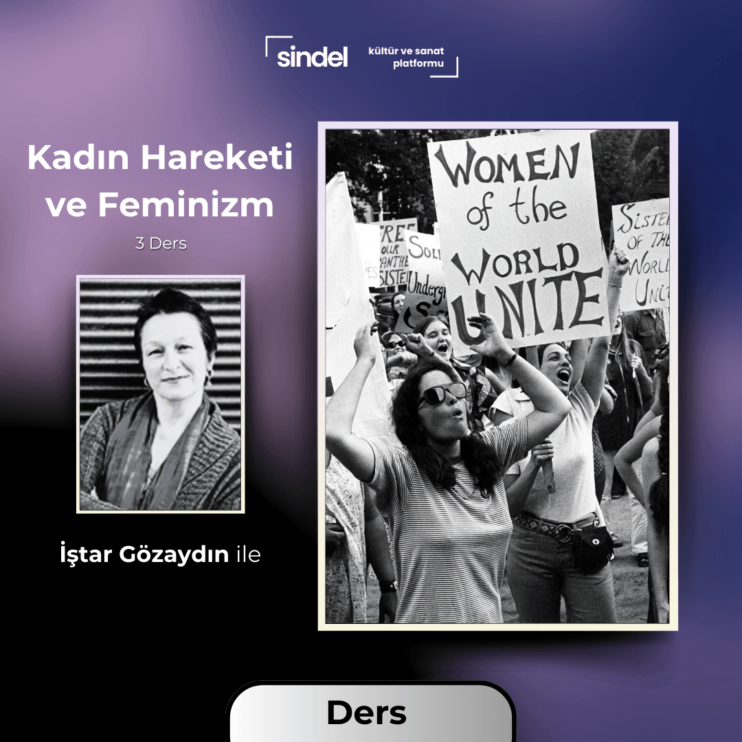 İştar Gözaydın - Kadın Hareketi ve Feminizm - 3 Bölüm Paket - Seminer