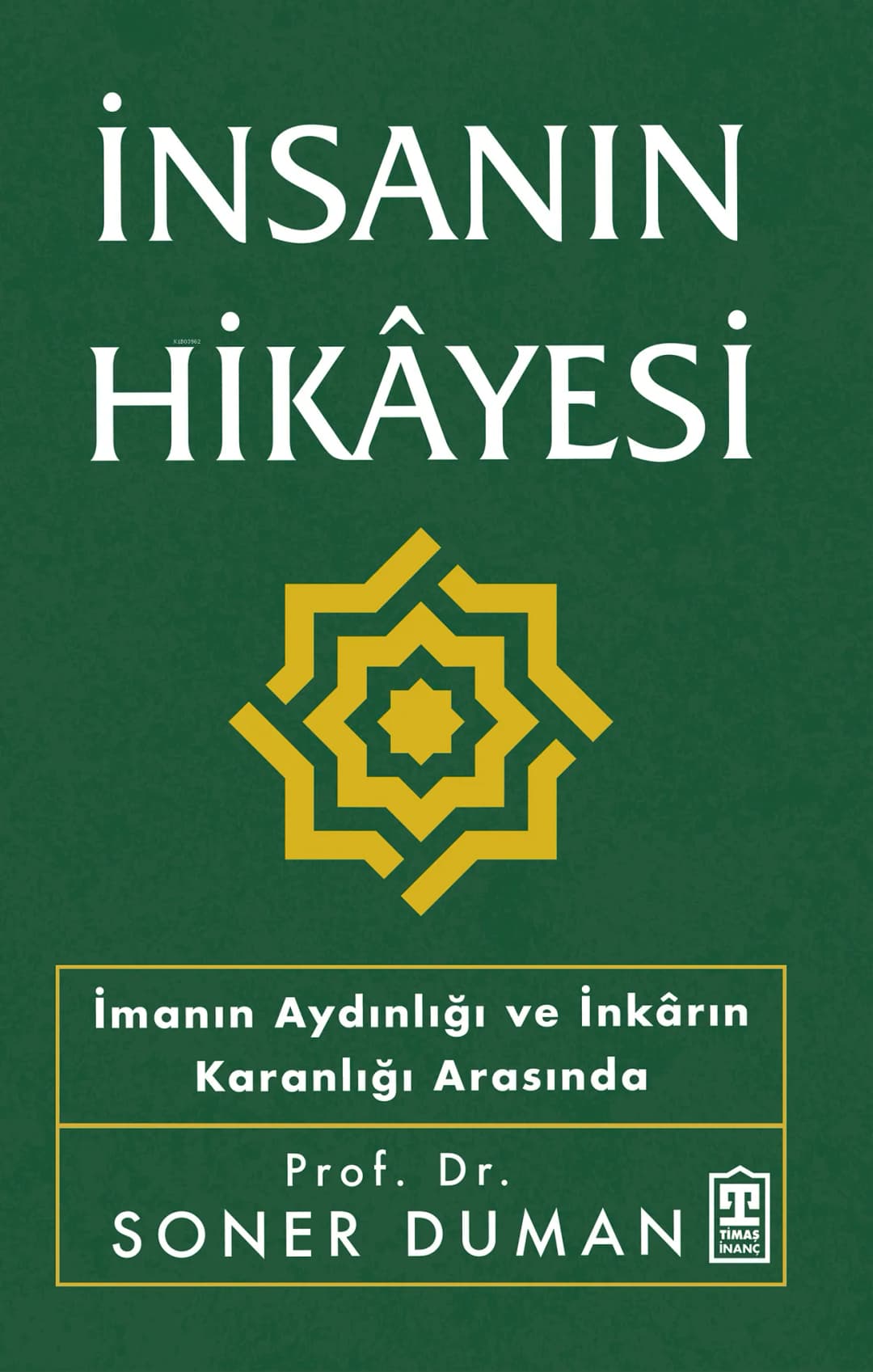 İnsanın Hikâyesi;İmanın Aydınlığı ve İnkârın Karanlığı Arasında