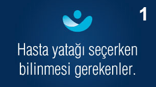 HASTA YATAĞI SEÇİMİ: BİLİNMESİ GEREKENLER – 1
