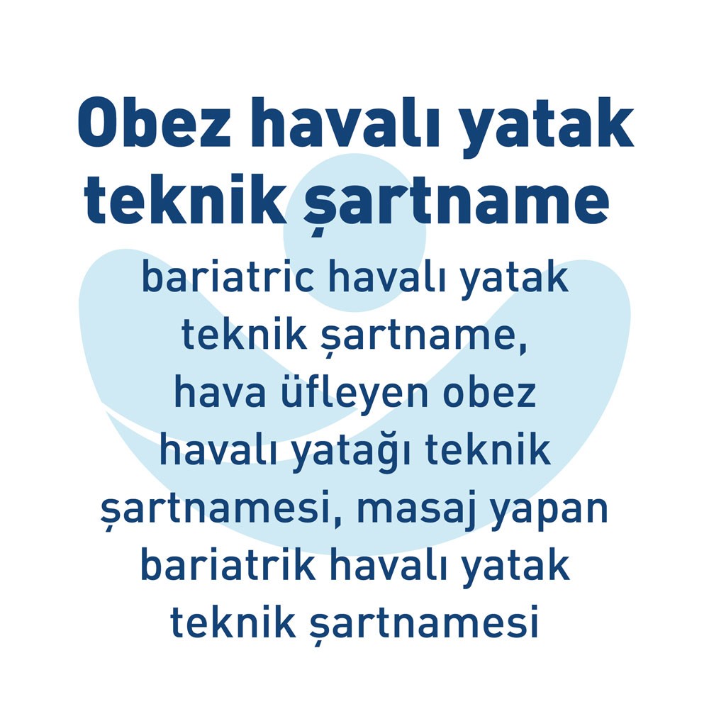 Obez havalı yatak teknik şartnamesi, Bariatrik havalı yatak teknik şartname