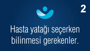 HASTA YATAĞI SEÇİMİ: BİLİNMESİ GEREKENLER – 2
