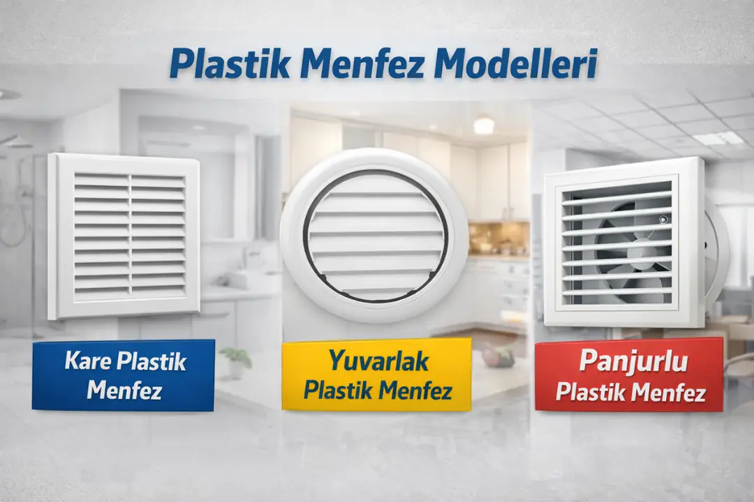 Kare yuvarlak ve panjurlu plastik menfez modelleri ve kullanım alanları&nbsp;
