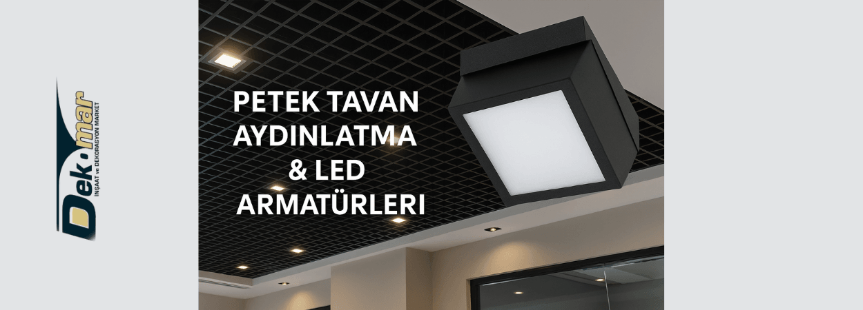 Petek Tavan Aydınlatma & LED Armatürleri