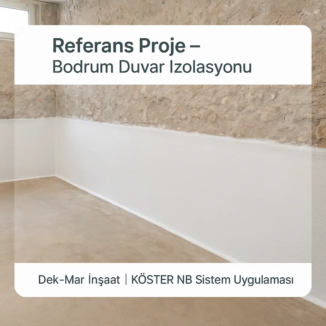 Bodrum duvarı rutubet izolasyonu referans projesi – KÖSTER NB Sistem uygulaması – Dek-Mar İnşaat 2025.