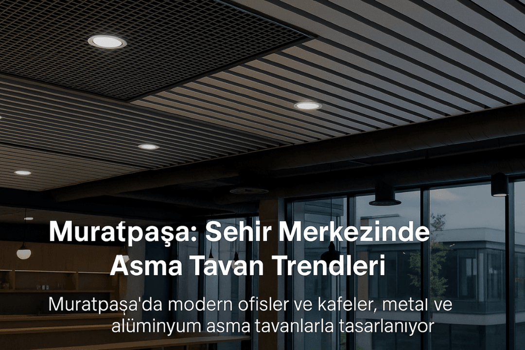 Muratpaşa’da modern ofis ve kafeler için estetik ve dayanıklı metal, alüminyum asma tavan tasarımları. 