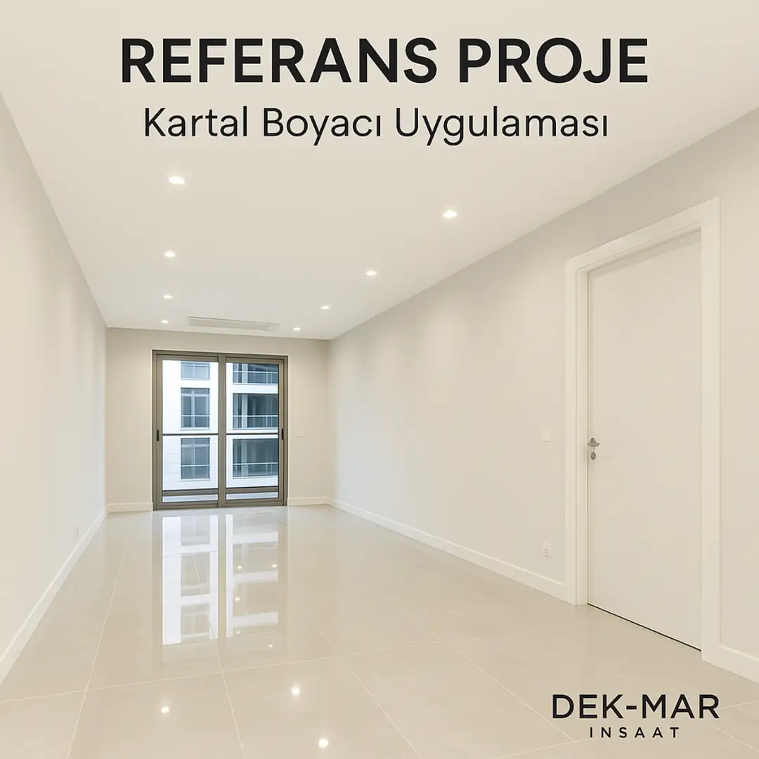 Dek-Mar İnşaat Kartal boyacı referans projesi – tamamlanmış iç cephe boya uygulaması – 2025.