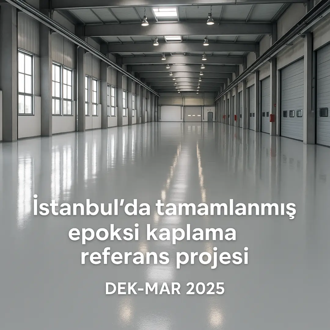 İstanbul’da tamamlanmış epoksi kaplama referans projesi – Dek-Mar 2025