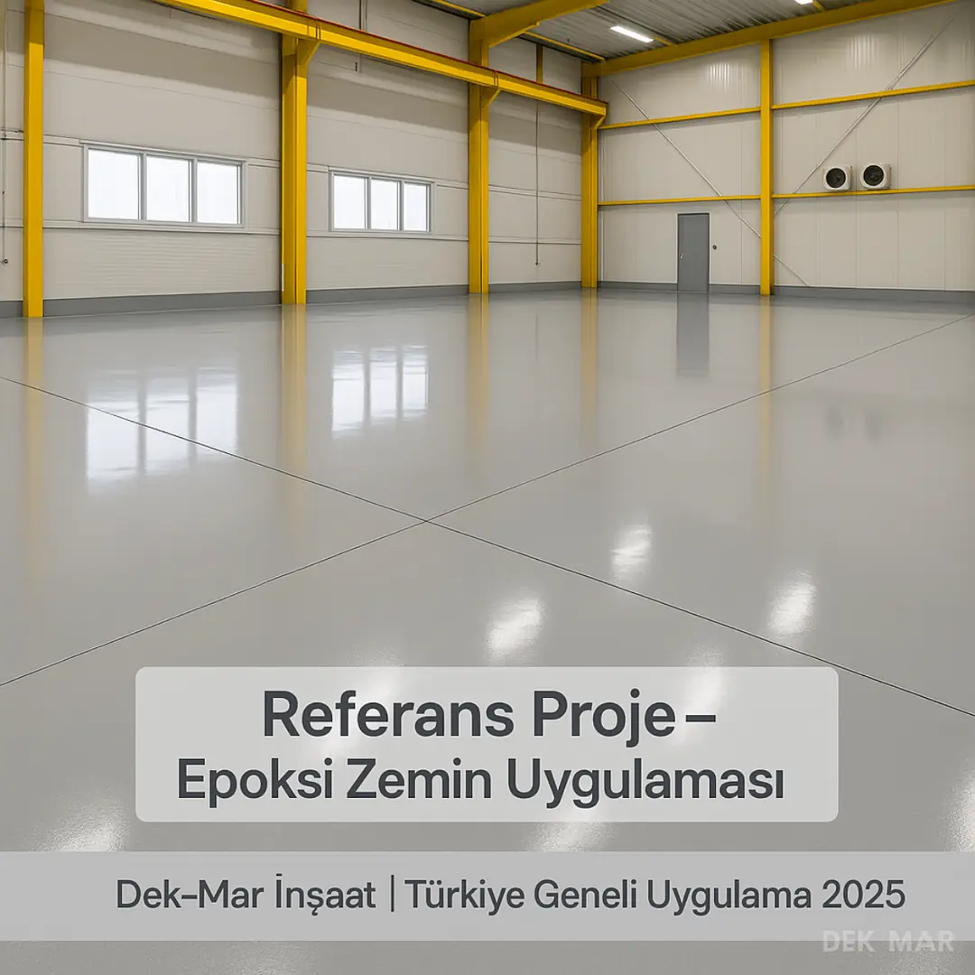 Dek-Mar İnşaat referans projesi – epoksi zemin kaplama uygulaması – profesyonel çözüm 2025