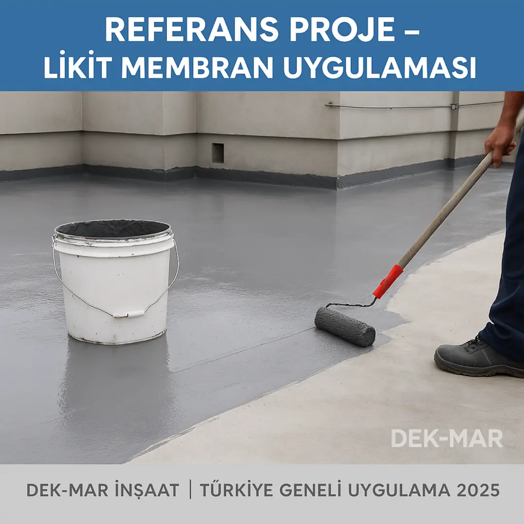 Dek-Mar İnşaat referans projesi – profesyonel likit membran su yalıtım uygulaması 2025