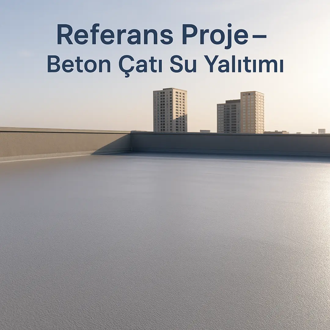 Tamamlanmış beton çatı su yalıtımı uygulaması – pürüzsüz yüzey, su geçirmez kaplama görünümü – 2025 referans projesi