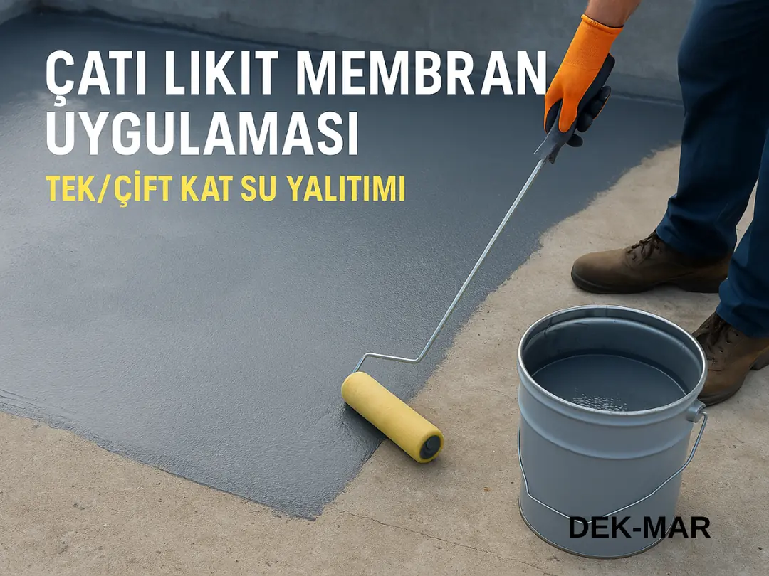 Çatı likit membran uygulaması – tek/çift kat su yalıtımı.