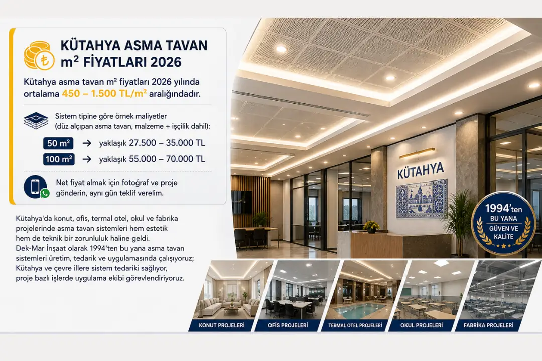 Kütahya'da konut, ofis, termal otel ve fabrika projelerinde uygulanan asma tavan sistemleri ve 2026 m² fiyat rehberi
