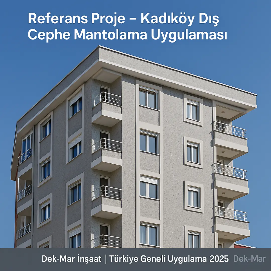 Dek-Mar referans projesi – Kadıköy dış cephe mantolama uygulaması 2025 – Dalmaçyalı sistem örneği