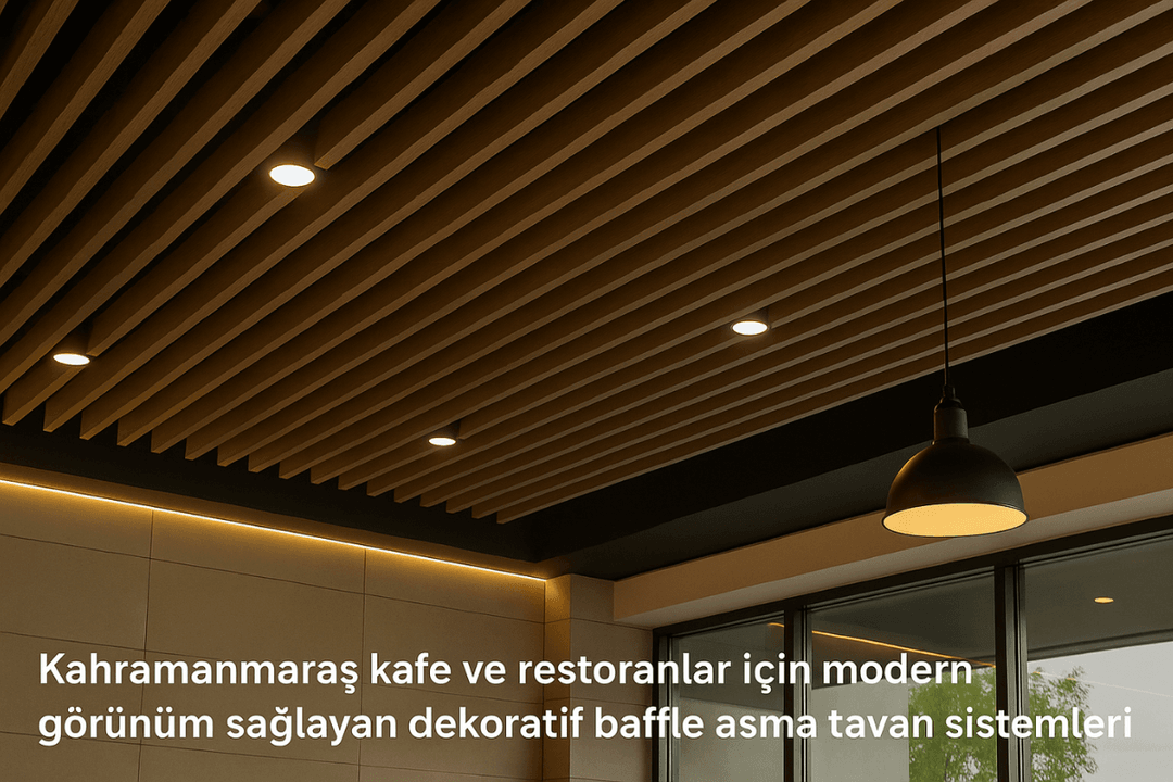 Kahramanmaraş kafe ve restoranlar için modern görünüm sağlayan dekoratif baffle asma tavan sistemleri.