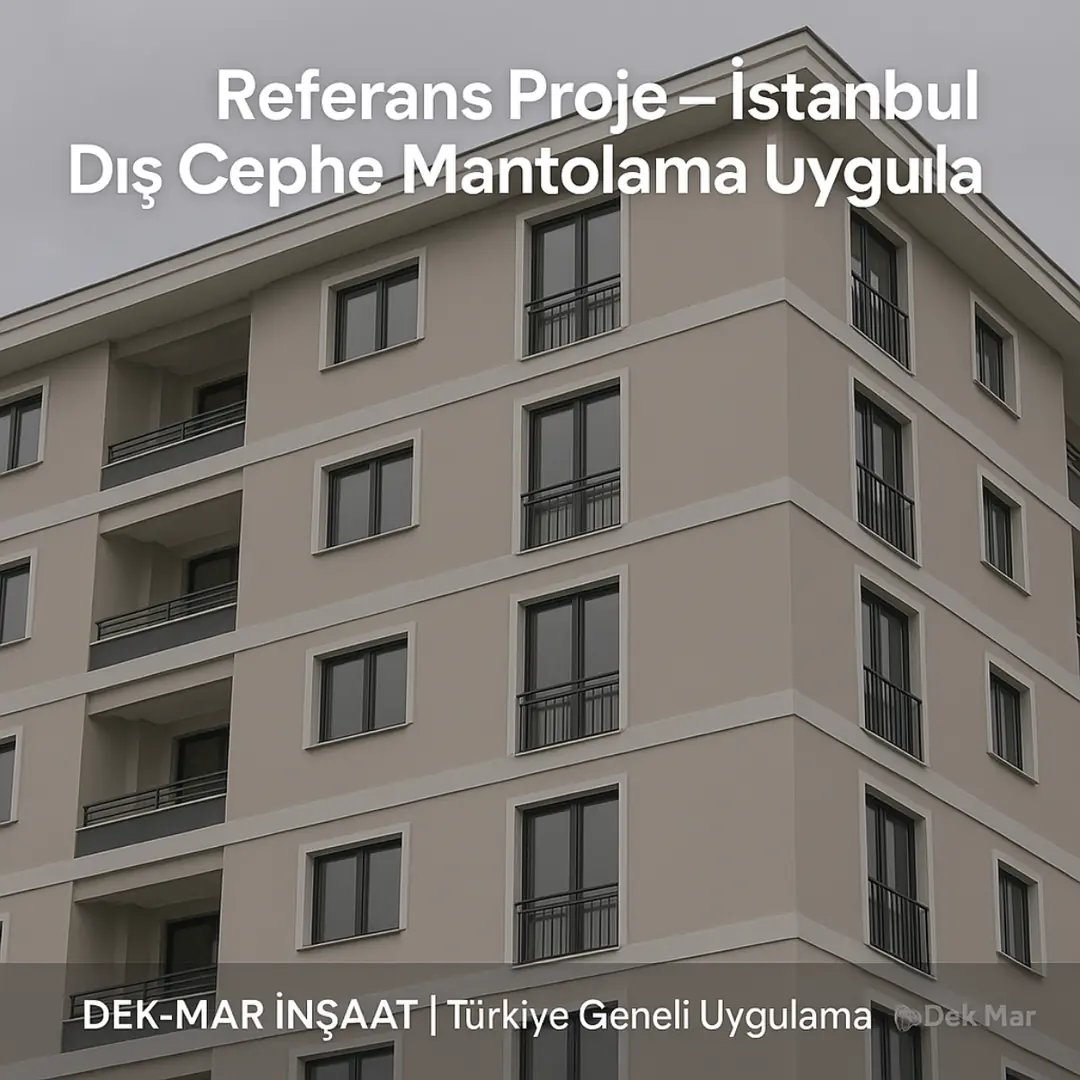 Dek-Mar İnşaat referans projesi – İstanbul dış cephe mantolama uygulaması 2025 örneği