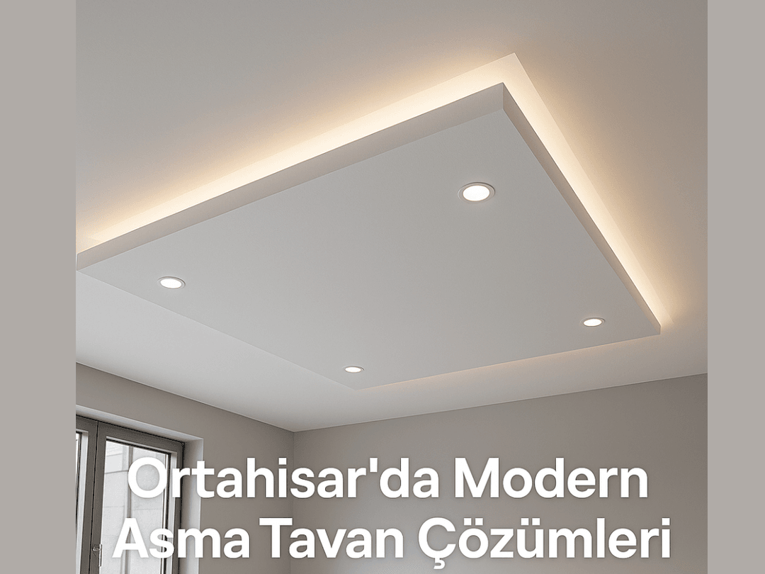 Ortahisar'da alçıpan ve LED aydınlatmalı modern asma tavan çözümleriyle estetik, ses yalıtımı ve enerji verimliliği bir arada