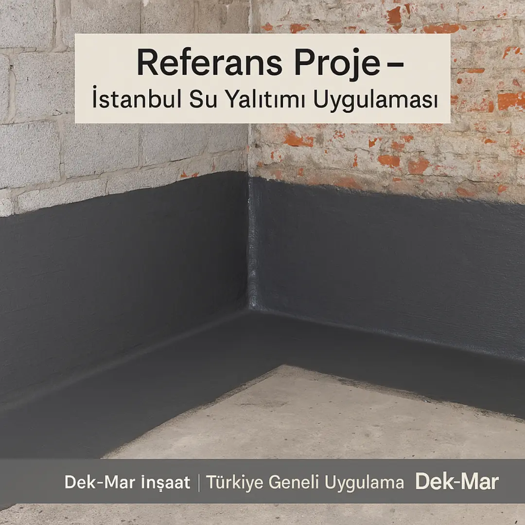 Dek-Mar İnşaat referans projesi – İstanbul su yalıtımı uygulaması – KÖSTER sistem örneği 2025