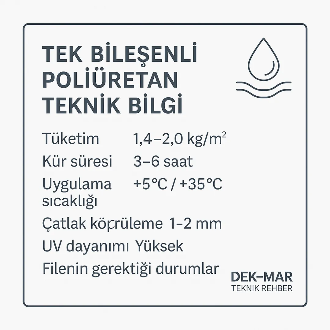 Tek bileşenli poliüretan teknik bilgi kutusu – tüketim, kuruma süresi, uygulama sıcaklığı – Dek-Mar Teknik Rehber