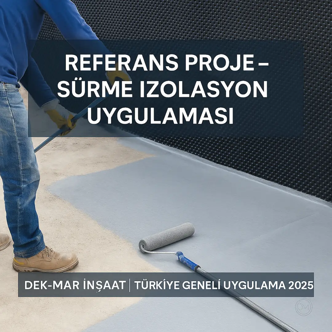Dek-Mar İnşaat referans projesi – sürme izolasyon uygulaması 2025 – profesyonel uygulama örneği 