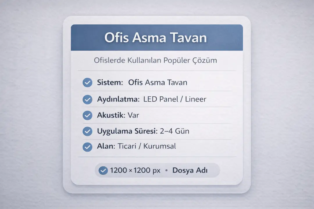 Ofis asma tavan sistemleri teknik özellikleri ve uygulama bilgileri&nbsp;