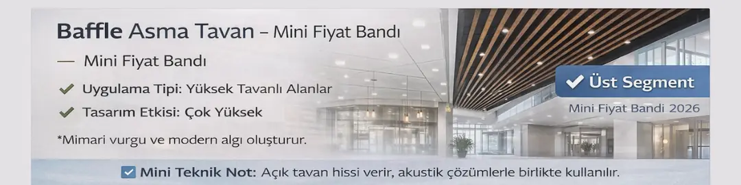 Baffle asma tavan mini fiyat bandı 2026 – yüksek tavanlı alanlar için modern tasarım etkisi yüksek üst segment tavan sistemi&nbsp;