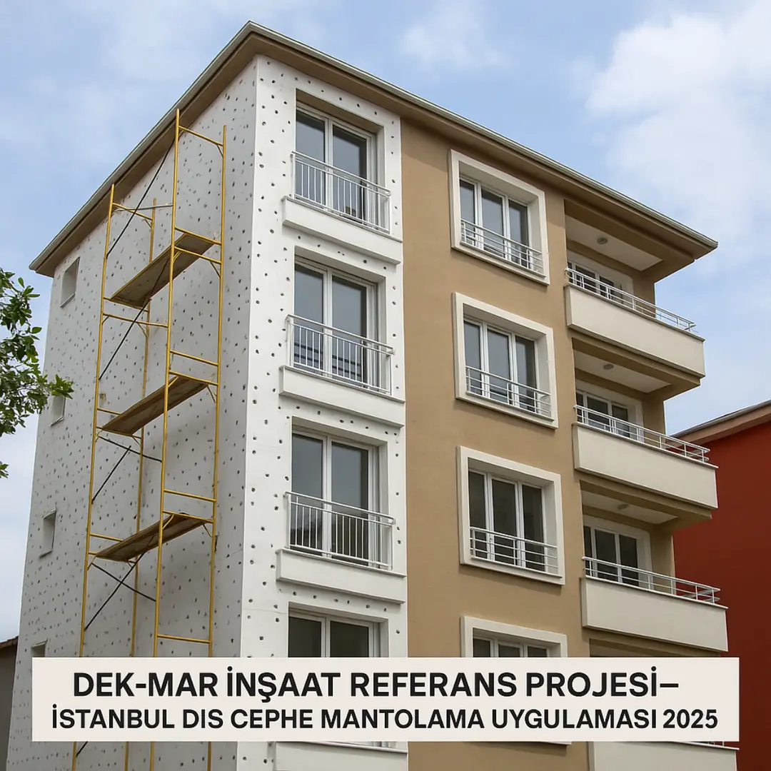Dek-Mar İnşaat referans projesi – İstanbul dış cephe mantolama uygulaması 2025